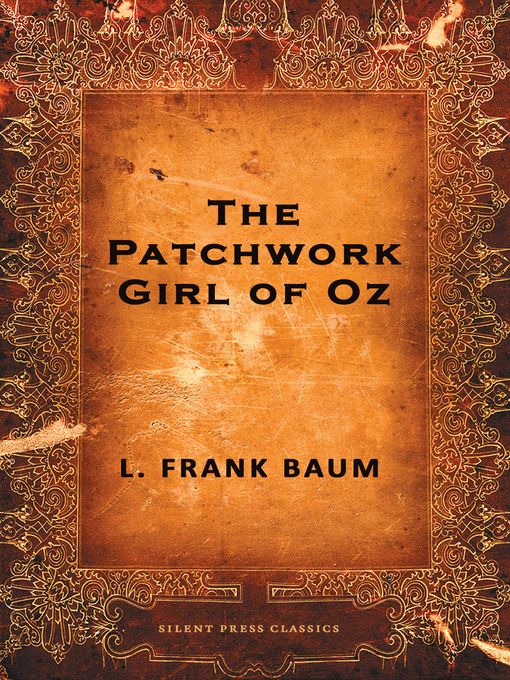 Title details for The Patchwork Girl of Oz by L. Frank Baum - Available